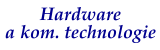 Hardware a komunikační technologie