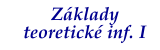 Zklady teoretick informatiky I